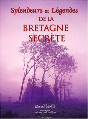 Splendeurs et légendes de la Bretagne secrète