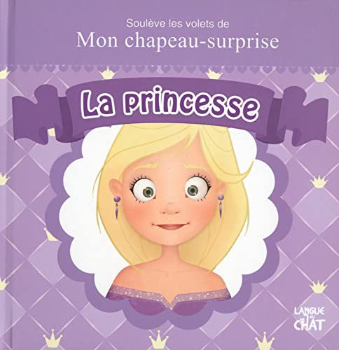 Soulève les volets de mon chapeau-surprise : la princesse