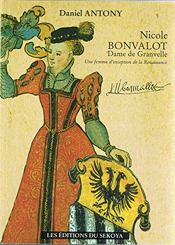 Nicole Bonvalot, dame de Granvelle : une femme d'exception de la Renaissance