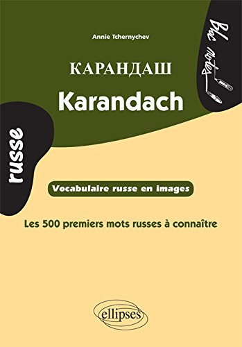 Karandach : les 500 premiers mots russes : vocabulaire russe en images