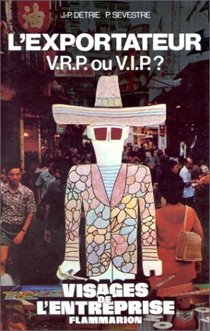 L'Exportateur: V.R.P. ou V.I.P.?