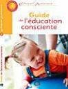 guide de l'education conscient