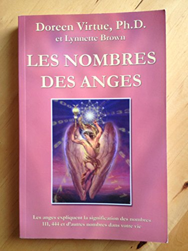 les nombres des anges - les anges expliquent la signification des nombres 111, 444 et d'autres nombr