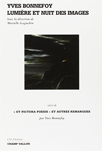 Yves Bonnefoy : lumière et nuit des images. Ut pictura poesis et autres remarques