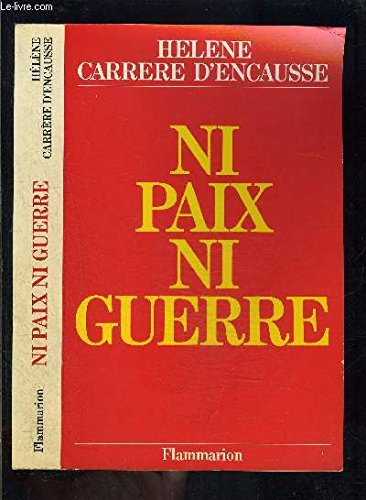 Ni paix ni guerre : le nouvel empire soviétique ou du bon usage de la détente