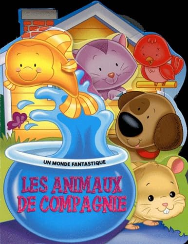 Un monde fantastique. Les animaux de compagnie