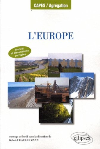 L'Europe : approche géographique : manuel & dissertations corrigées