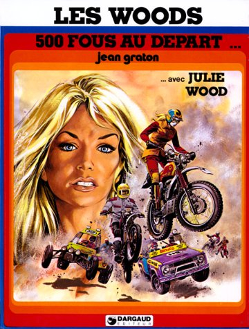 Julie Wood. Vol. 3. 500 fous au départ