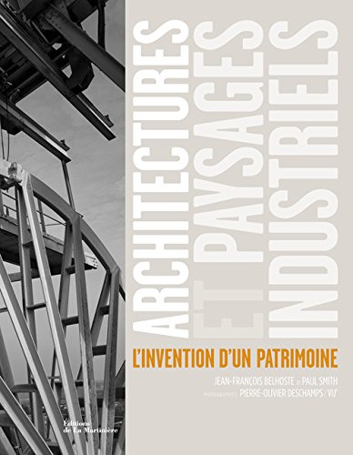 Architectures et paysages industriels : l'invention d'un patrimoine