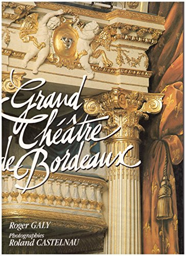 Grand Théâtre de Bordeaux : 1773-1992