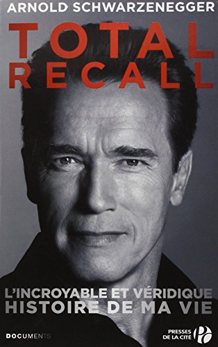 Total recall : l'incroyable et véridique histoire de ma vie