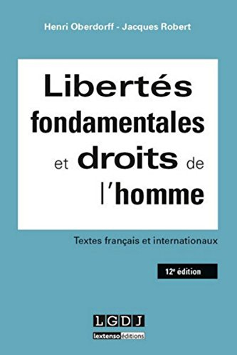 Libertés fondamentales et droits de l'homme : textes français et internationaux
