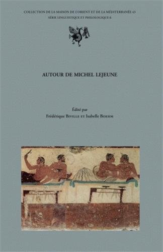 Autour de Michel Lejeune : actes des journées d'études organisées à l'Université Lumière (Lyon 2), M