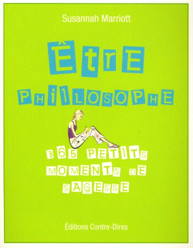 Etre philosophe : 365 petits moments de sagesse
