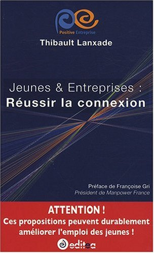 Jeunes & entreprises : réussir la connexion : attention ! ces propositions peuvent durablement améli