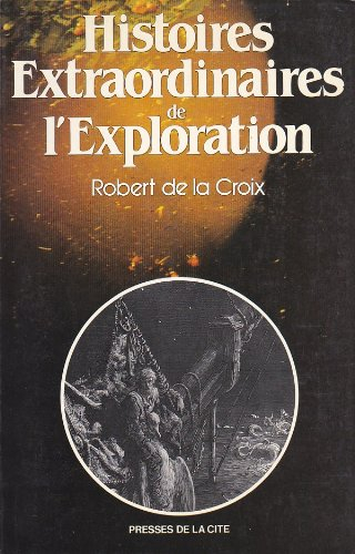 Histoires extraordinaires de l'exploration