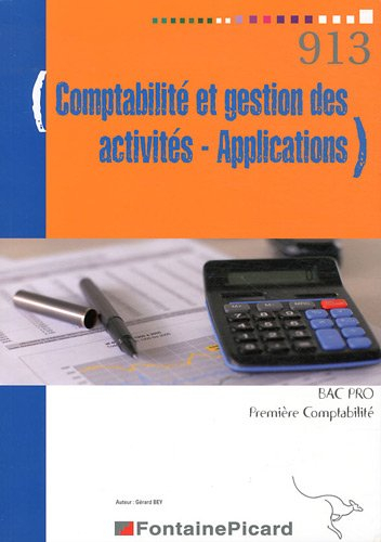 Comptabilité et gestion des activités, applications : bac pro 3 ans, première comptabilité