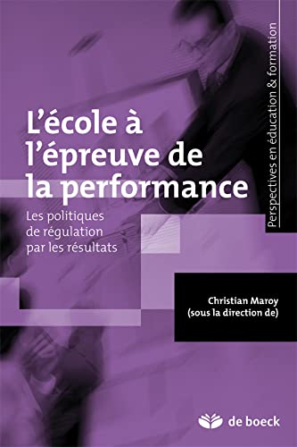 L'école à l'épreuve de la performance : les politiques de régulation par les résultats