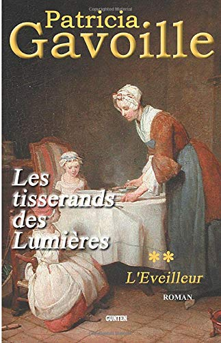 Les tisserands des Lumières. Vol. 2. L'éveilleur
