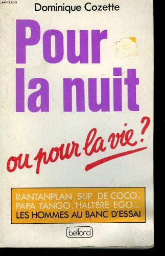 Pour la nuit ou pour la vie ? : les hommes au banc d'essai