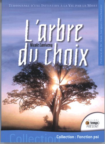 L'arbre du choix : témoignage d'une initiation à la vie par la mort
