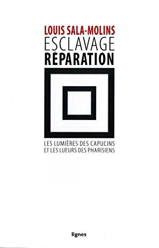 Esclavage réparation : les lumières des capucins et les lueurs des pharisiens