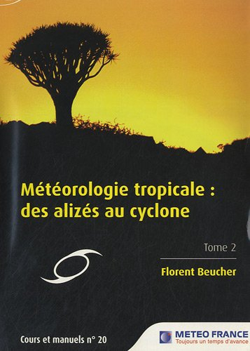 Météorologie tropicale : des alizés au cyclone. Vol. 2