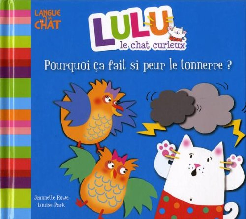 Lulu le chat curieux. Pourquoi ça fait si peur le tonnerre ?