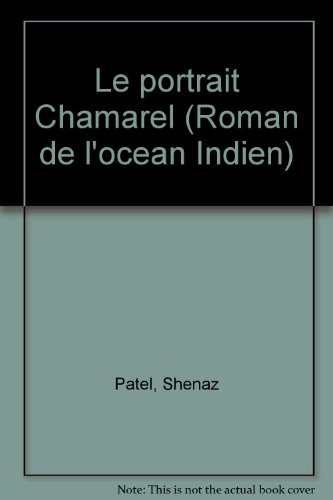 le portrait chamarel (le roman de l'océan indien)