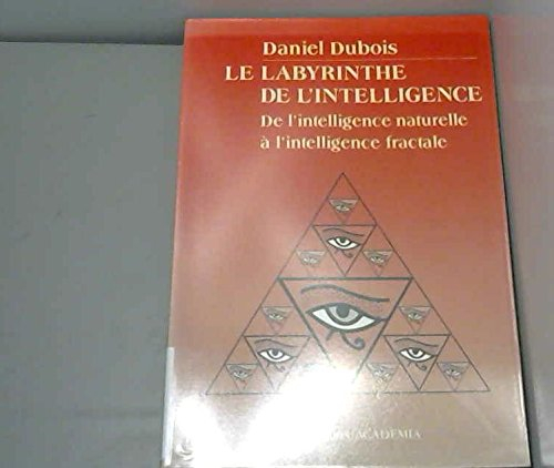 Le labyrinthe de l'intelligence : de l'intelligence naturelle à l'intelligence artificielle