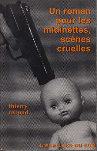 Roman pour midinettes : scènes cruelles