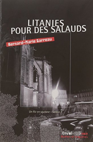 Un flic en soutane. Vol. 2. Litanies pour des salauds