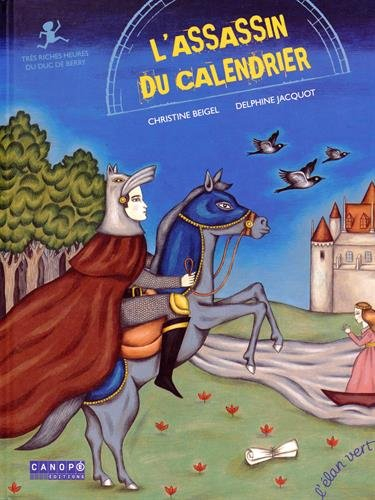 L'assassin du calendrier : Très riches heures du duc de Berry