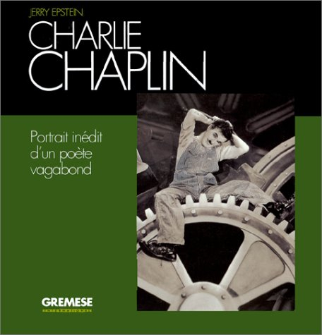 Charlie Chaplin : portrait inédit d'un poète vagabond