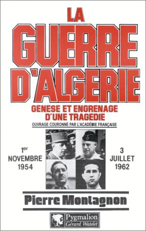La Guerre d'Algérie : genèse et engrenage d'une tragédie, 1er.11.1954-3.07.1962