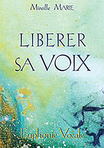 Libérer sa voix : euphonie vocale