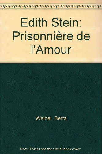 edith stein : prisonnière de l'amour