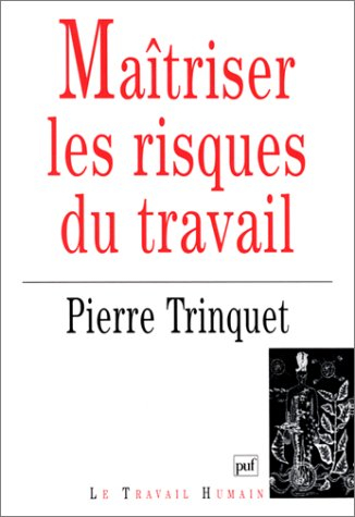 Maîtriser les risques du travail