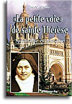 La petite voie de sainte Thérèse : spiritualité et neuvaine