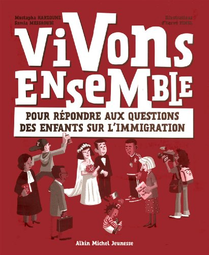 Vivons ensemble : pour répondre aux questions des enfants sur l'immigration