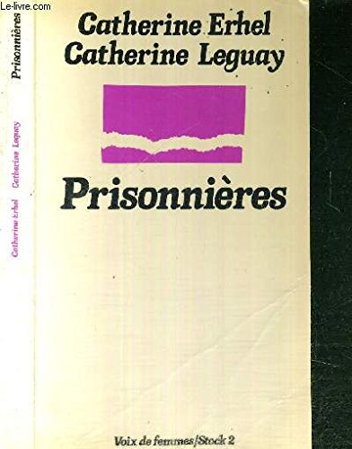 Prisonnières : avec la participation de Marthe, Suzanne, Christine, Paule, Claire