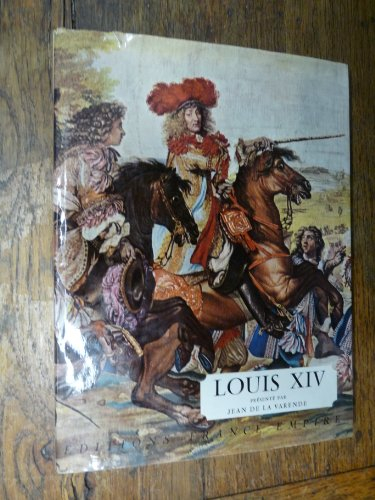 louis xiv : . présenté par j. de la varende