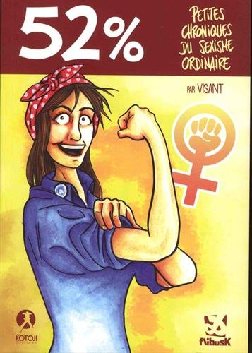 52 % : petites chroniques du sexisme ordinaire