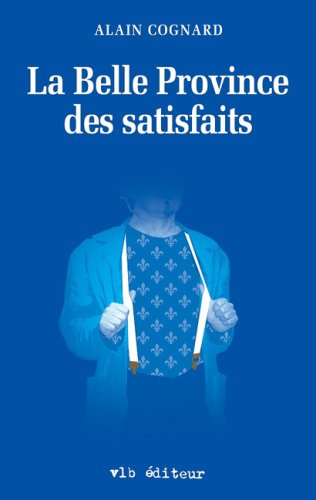 La belle province des satisfaits