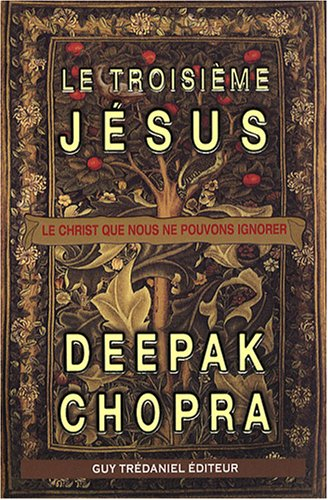 Le troisième Jésus : le Christ que nous ne pouvons ignorer