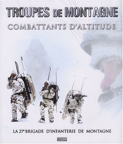 Troupes de montagne, combattants d'altitude