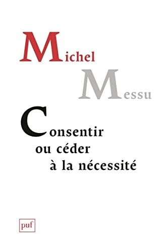 Consentir, ou céder à la nécessité