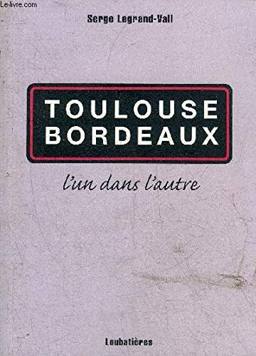 Toulouse, Bordeaux : l'un dans l'autre