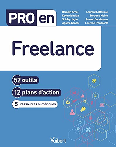Freelance : 52 outils, 12 plans d'action, 5 ressources numériques