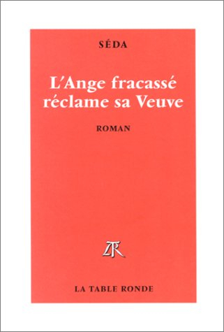 L'ange fracassé réclame sa veuve